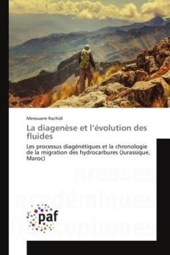 Couverture du livre « La diagenese et l'evolution des fluides - les processus diagenetiques et la chronologie de la migrat » de Rachidi Merouane aux éditions Editions Universitaires Europeennes