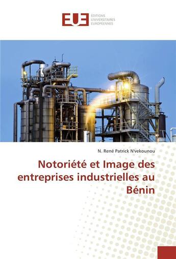 Couverture du livre « Notoriete et image des entreprises industrielles au benin » de N'Vekounou-N aux éditions Editions Universitaires Europeennes