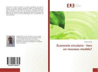 Couverture du livre « Economie circulaire - vers un nouveau modele? » de Smaili Ahmed aux éditions Editions Universitaires Europeennes