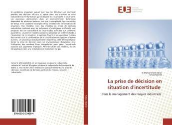 Couverture du livre « La prise de decision en situation d'incertitude - dans le management des risques industriels » de Antar Si aux éditions Editions Universitaires Europeennes