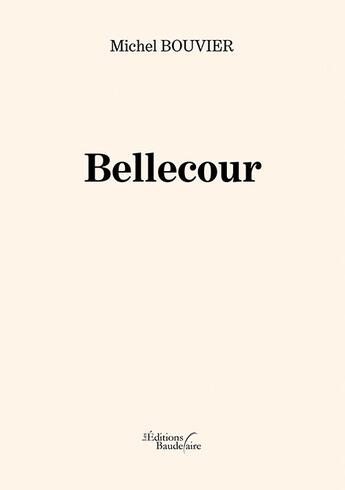 Couverture du livre « Bellecour » de Jean-Pierre Chaumieau aux éditions Baudelaire