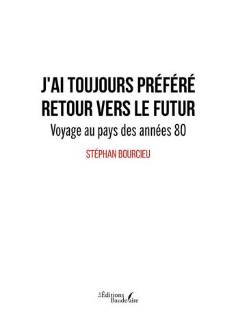 Couverture du livre « J'ai toujours préféré retour vers le futur : Voyage au pays des années 80 » de Stephan Bourcieu aux éditions Baudelaire