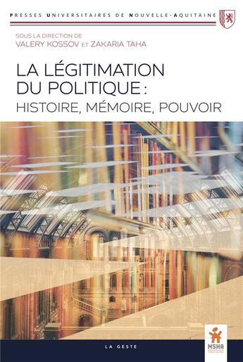 Couverture du livre « Légitimation du politique : histoire, mémoire, pouvoir » de Zakaria Taha et Collectif et Valery Kossov aux éditions Geste