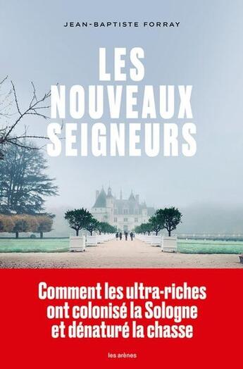 Couverture du livre « Les nouveaux seigneurs » de Jean-Baptiste Forray aux éditions Les Arenes