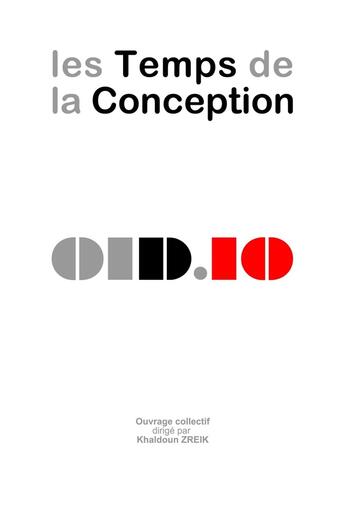 Couverture du livre « Les Temps de la conception » de M Jean Attali et Naoufel Abbes et Tiphanie Abenia et Mme Carole Brandon et M Omar Blibech et M Bruno Bernard aux éditions Europia