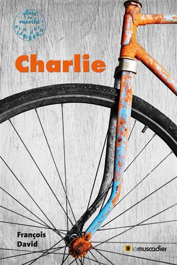 Couverture du livre « Charlie » de Francois David aux éditions Le Muscadier