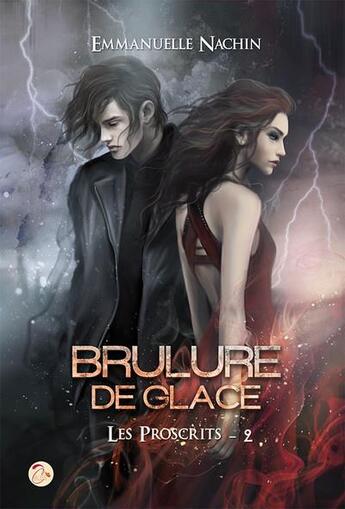 Couverture du livre « Brûlure de glace t.2 ; les proscrits » de Emmanuelle Nachin aux éditions Cyplog