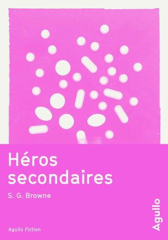 Couverture du livre « Héros secondaires » de Scott G. Browne aux éditions Agullo