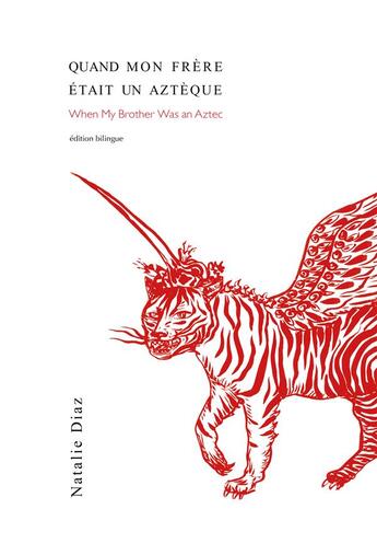 Couverture du livre « Quand mon frère était un Aztèque / When my brother was an Aztec » de Natalie Diaz aux éditions Editions Des Lisieres