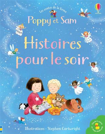 Couverture du livre « Poppy et Sam : histoires pour le soir ; les contes de la ferme » de Philip Hawthorn et Heather Amery et Stephen Cartwright et Kate Nolan aux éditions Usborne