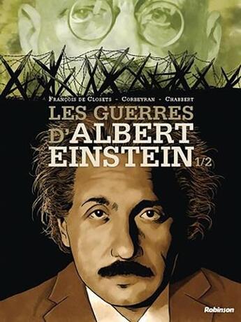 Couverture du livre « Les guerres d'Albert Einstein Tome 1 » de Eric Corbeyran et Francois Closets aux éditions Robinson