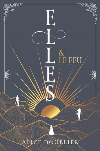 Couverture du livre « Elles et le Feu Tome 1 » de Alice Doublier aux éditions Hachette Romans