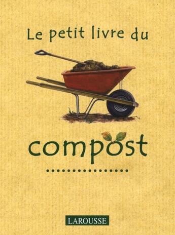 Couverture du livre « Le petit livre du compost » de  aux éditions Larousse