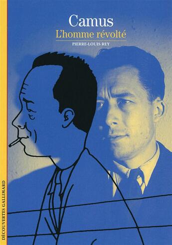 Couverture du livre « Camus ; l'homme révolté » de Pierre-Louis Rey aux éditions Gallimard