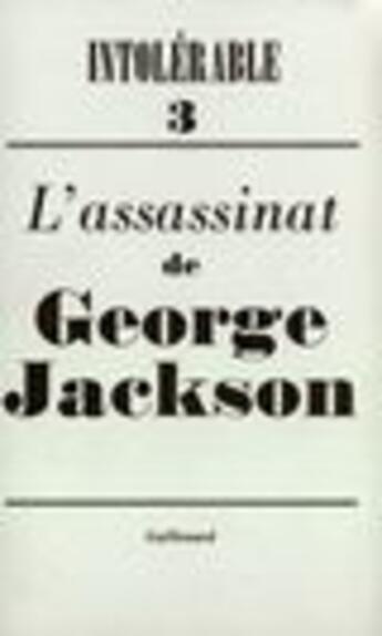 Couverture du livre « L'assassinat de george jackson » de Collectif Gallimard aux éditions Gallimard (patrimoine Numerise)