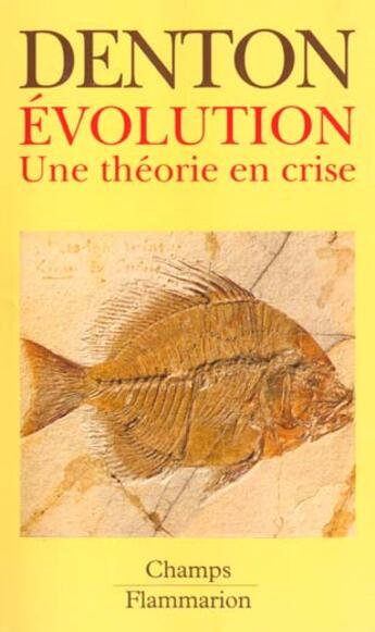 Couverture du livre « Evolution - une theorie en crise » de Michael Denton aux éditions Flammarion