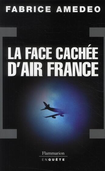 Couverture du livre « La face cachée d'Air France » de Fabrice Amedeo aux éditions Flammarion