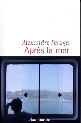 Couverture du livre « Après la mer » de Alexandre Feraga aux éditions Flammarion