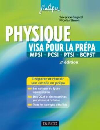 Couverture du livre « Physique ; visa pour la prépa MPSI, PCSI, PTSI, BCPST (2e édition) » de Bagard+Simon aux éditions Dunod