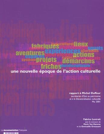 Couverture du livre « Nouvelle epoque action culturelle » de Fabrice Lextrait aux éditions Documentation Francaise