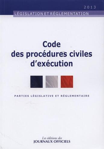 Couverture du livre « Code des procédures civiles d'exécution ; parties législative et réglementaire » de  aux éditions Direction Des Journaux Officiels