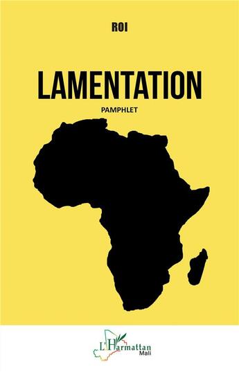 Couverture du livre « Lamentation » de Roi aux éditions L'harmattan