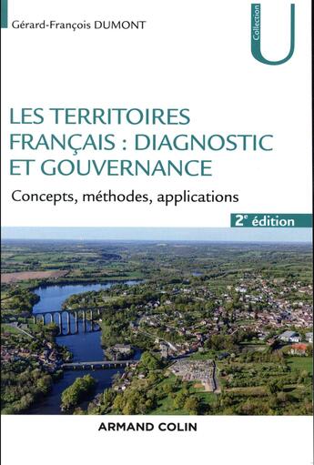 Couverture du livre « Les territoires : diagnostic et gouvernance ; concepts, méthode, application (2e édition) » de Gerard-Francois Dumont aux éditions Armand Colin