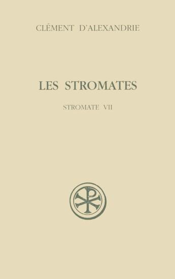 Couverture du livre « Les Stromates - Stromate VII » de Clement D' Alexandrie aux éditions Cerf