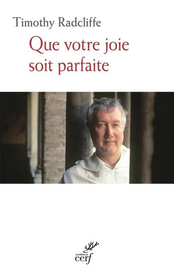 Couverture du livre « Que votre joie soit parfaite » de Timothy Radcliffe aux éditions Cerf