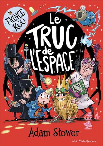 Couverture du livre « Prince Koo Tome 3 ; le truc de l'espace » de Adam Stower aux éditions Albin Michel