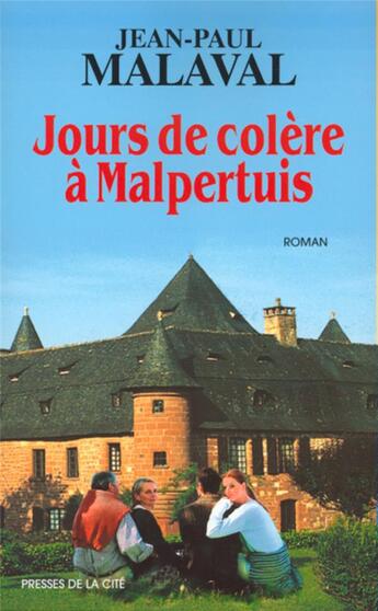 Couverture du livre « Jours de colère à Malpertuis » de Jean-Paul Malaval aux éditions Presses De La Cite