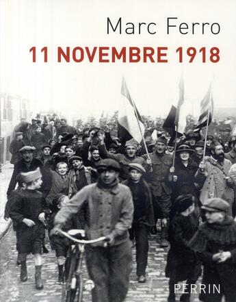 Couverture du livre « 11 novembre 1918 » de Marc Ferro aux éditions Perrin