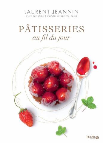 Couverture du livre « Pâtisseries au fil des jours » de Jeannin Laurent aux éditions Solar