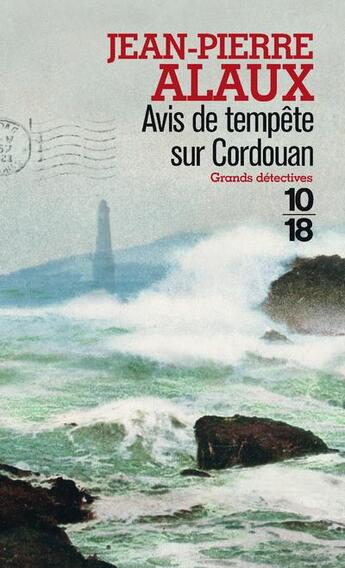 Couverture du livre « Avis de tempête sur Cordouan » de Jean-Pierre Alaux aux éditions 10/18