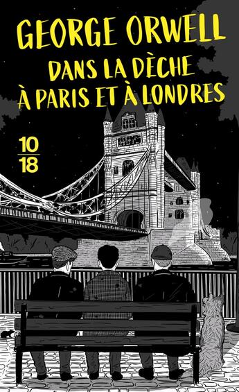 Couverture du livre « Dans la deche a paris et a londres - collector » de George Orwell aux éditions 10/18