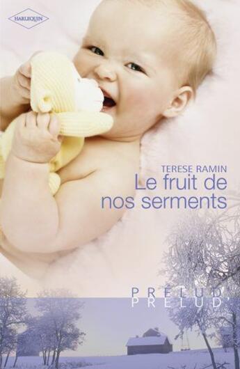Couverture du livre « Le fruit de nos serments » de Terese Ramin aux éditions Harlequin