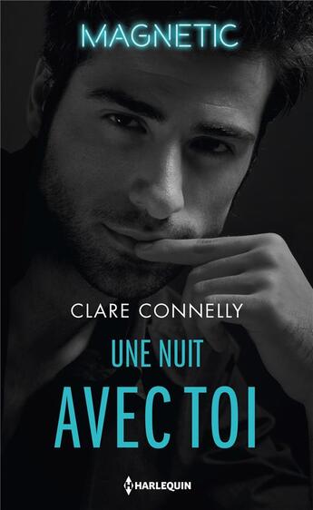 Couverture du livre « Une nuit avec toi » de Clare Connelly aux éditions Harlequin