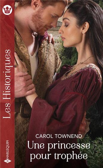 Couverture du livre « Une princesse pour trophée » de Carol Townend aux éditions Harlequin