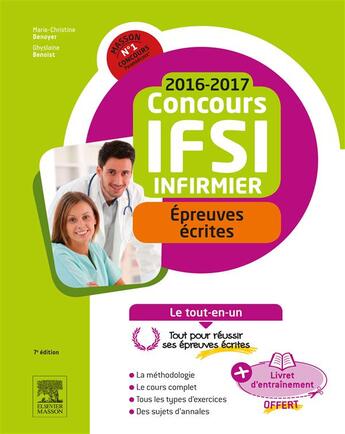 Couverture du livre « Le tout-en-un ; concours infirmier ; épreuves écrites (édition 2016/2017) » de Marie-Christine Denoyer et Ghyslaine Benoist aux éditions Elsevier-masson