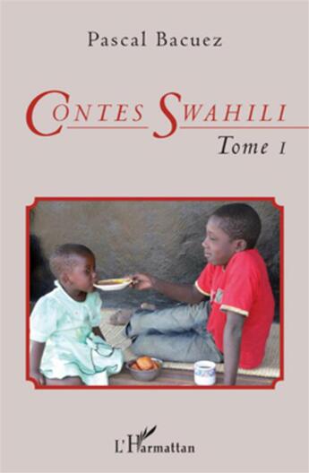 Couverture du livre « Contes swahili t.1 » de Pascal Bacuez aux éditions L'harmattan