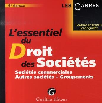 Couverture du livre « L'essentiel du droit des sociétés » de Grandguillot Beatric aux éditions Gualino