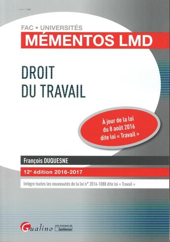 Couverture du livre « Droit du travail 2016-2017 » de Francois Duquesne aux éditions Gualino