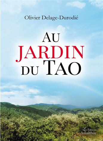 Couverture du livre « Au jardin du Tao » de Olivier Delage-Durodie aux éditions Amalthee