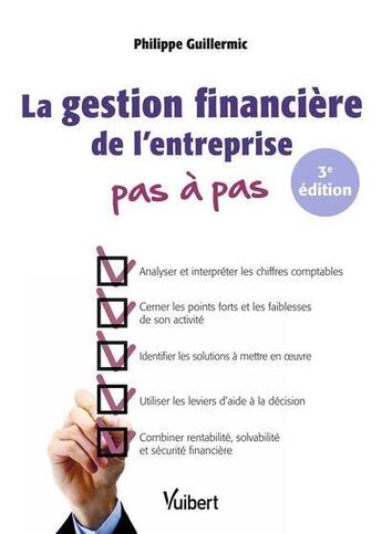 Couverture du livre « La gestion financière de l'entreprise pas à pas » de Philippe Guillermic aux éditions Vuibert