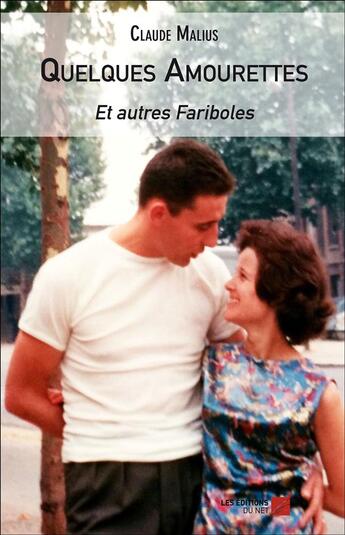 Couverture du livre « Quelques amourettes et autres fariboles » de Malius Claude aux éditions Editions Du Net