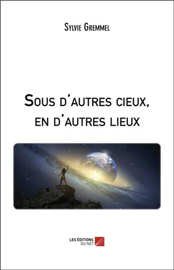 Couverture du livre « Sous d'autres cieux, en d'autres lieux » de Gremmel Sylvie aux éditions Editions Du Net