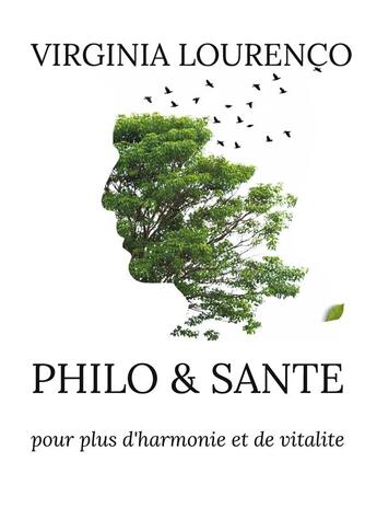 Couverture du livre « Philo sante : pour plus d'harmonie et de vitalite » de Lourenco Virginia aux éditions Books On Demand