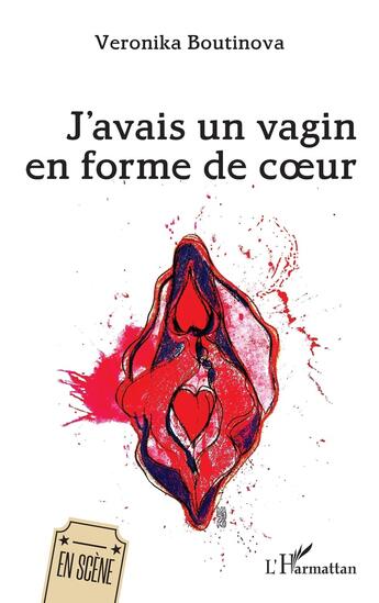 Couverture du livre « J'avais un vagin en forme de coeur » de Veronika Boutinova aux éditions L'harmattan