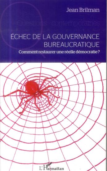 Couverture du livre « Échec de la gouvernance buréaucratique ; comment restaurer une réelle démocratie ? » de Jean Brilman aux éditions L'harmattan