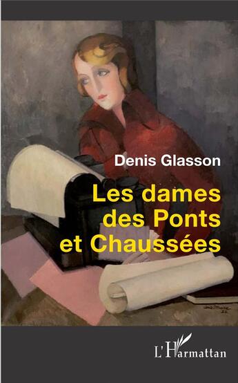 Couverture du livre « Les dames des ponts et chaussées » de Denis Glasson aux éditions L'harmattan